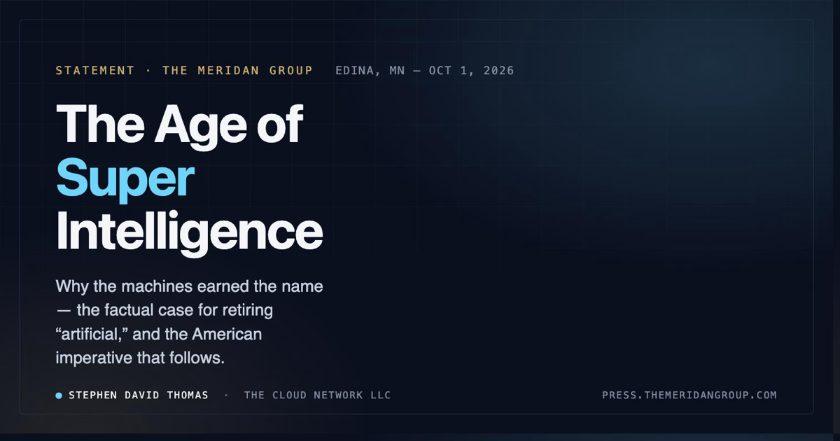 The Age of Super Intelligence — Why the machines earned the name. Statement from Stephen David Thomas, The Cloud Network LLC.